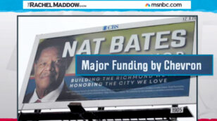 Rachel Maddow: Chevron Spends Big Bucks to Buy Local Election